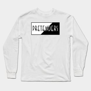 pretender Long Sleeve T-Shirt